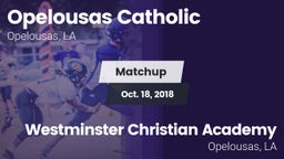 Matchup: Opelousas Catholic vs. Westminster Christian Academy  2018