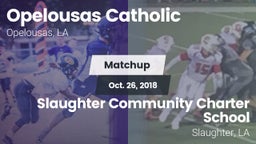 Matchup: Opelousas Catholic vs. Slaughter Community Charter School 2018