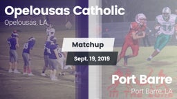 Matchup: Opelousas Catholic vs. Port Barre  2019