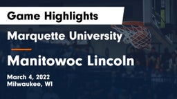 Marquette University  vs Manitowoc Lincoln Game Highlights - March 4, 2022