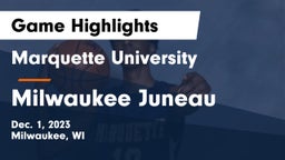 Marquette University  vs Milwaukee Juneau  Game Highlights - Dec. 1, 2023