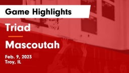 Triad  vs Mascoutah  Game Highlights - Feb. 9, 2023