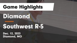 Diamond  vs Southwest R-5  Game Highlights - Dec. 12, 2023