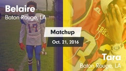 Matchup: Belaire  vs. Tara  2016