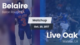 Matchup: Belaire  vs. Live Oak  2017