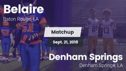 Matchup: Belaire  vs. Denham Springs  2018