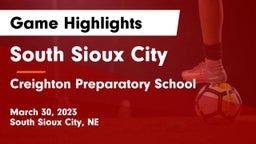 South Sioux City  vs Creighton Preparatory School Game Highlights - March 30, 2023