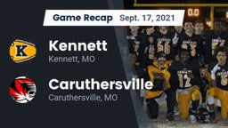 Recap: Kennett  vs. Caruthersville  2021