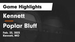 Kennett  vs Poplar Bluff  Game Highlights - Feb. 23, 2023