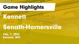 Kennett  vs Senath-Hornersville  Game Highlights - Feb. 7, 2023