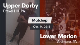Matchup: Upper Darby High vs. Lower Merion  2016