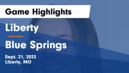 Liberty  vs Blue Springs  Game Highlights - Sept. 21, 2023