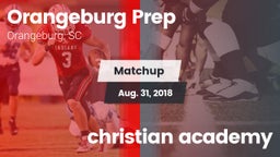 Matchup: Orangeburg Prep vs. christian academy 2018