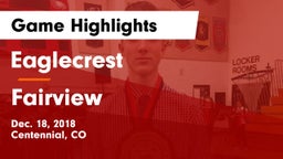 Eaglecrest  vs Fairview  Game Highlights - Dec. 18, 2018