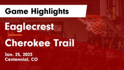 Eaglecrest  vs Cherokee Trail  Game Highlights - Jan. 25, 2023