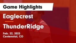 Eaglecrest  vs ThunderRidge  Game Highlights - Feb. 22, 2023