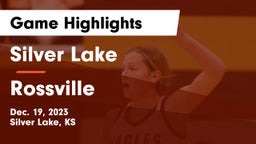 Silver Lake  vs Rossville  Game Highlights - Dec. 19, 2023