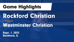 Rockford Christian  vs Westminster Christian Game Highlights - Sept. 1, 2022