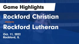 Rockford Christian  vs Rockford Lutheran  Game Highlights - Oct. 11, 2022