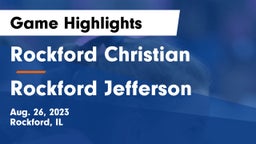 Rockford Christian  vs Rockford Jefferson  Game Highlights - Aug. 26, 2023