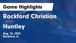 Rockford Christian  vs Huntley  Game Highlights - Aug. 26, 2023