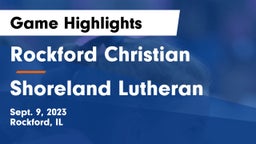 Rockford Christian  vs Shoreland Lutheran  Game Highlights - Sept. 9, 2023