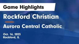 Rockford Christian  vs Aurora Central Catholic Game Highlights - Oct. 16, 2023