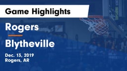 Rogers  vs Blytheville  Game Highlights - Dec. 13, 2019