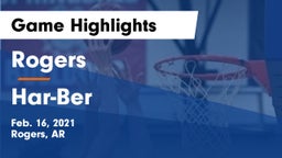 Rogers  vs Har-Ber  Game Highlights - Feb. 16, 2021