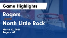 Rogers  vs North Little Rock  Game Highlights - March 12, 2021