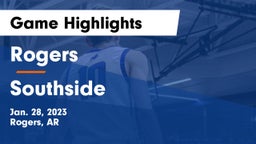 Rogers  vs Southside  Game Highlights - Jan. 28, 2023