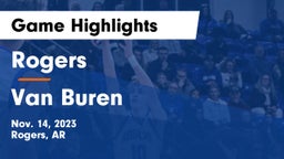 Rogers  vs Van Buren  Game Highlights - Nov. 14, 2023