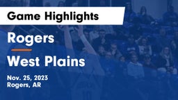 Rogers  vs West Plains  Game Highlights - Nov. 25, 2023