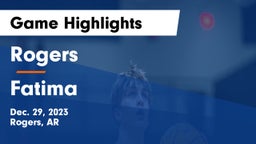 Rogers  vs Fatima  Game Highlights - Dec. 29, 2023