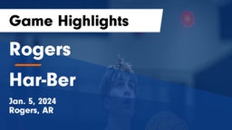 Rogers  vs Har-Ber  Game Highlights - Jan. 5, 2024