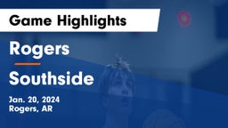 Rogers  vs Southside  Game Highlights - Jan. 20, 2024