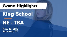 King School vs NE - TBA Game Highlights - Nov. 20, 2022