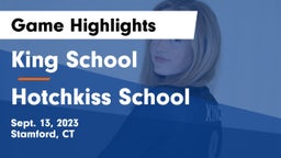 King School vs Hotchkiss School Game Highlights - Sept. 13, 2023