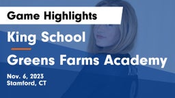 King School vs Greens Farms Academy Game Highlights - Nov. 6, 2023