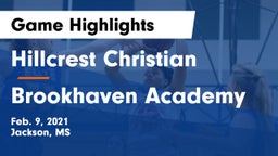 Hillcrest Christian  vs Brookhaven Academy  Game Highlights - Feb. 9, 2021