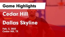 Cedar Hill  vs Dallas Skyline  Game Highlights - Feb. 3, 2023