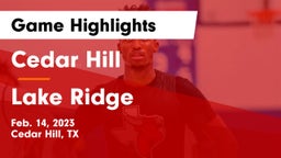 Cedar Hill  vs Lake Ridge  Game Highlights - Feb. 14, 2023