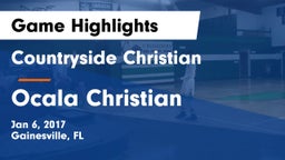 Countryside Christian  vs Ocala Christian Game Highlights - Jan 6, 2017