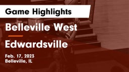 Belleville West  vs Edwardsville  Game Highlights - Feb. 17, 2023
