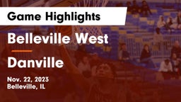 Belleville West  vs Danville  Game Highlights - Nov. 22, 2023