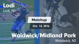 Matchup: Lodi  vs. Waldwick/Midland Park  2016