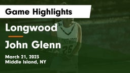 Longwood  vs John Glenn  Game Highlights - March 21, 2023
