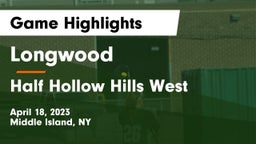 Longwood  vs Half Hollow Hills West  Game Highlights - April 18, 2023