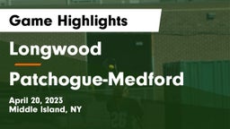 Longwood  vs Patchogue-Medford  Game Highlights - April 20, 2023