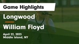 Longwood  vs William Floyd  Game Highlights - April 22, 2023